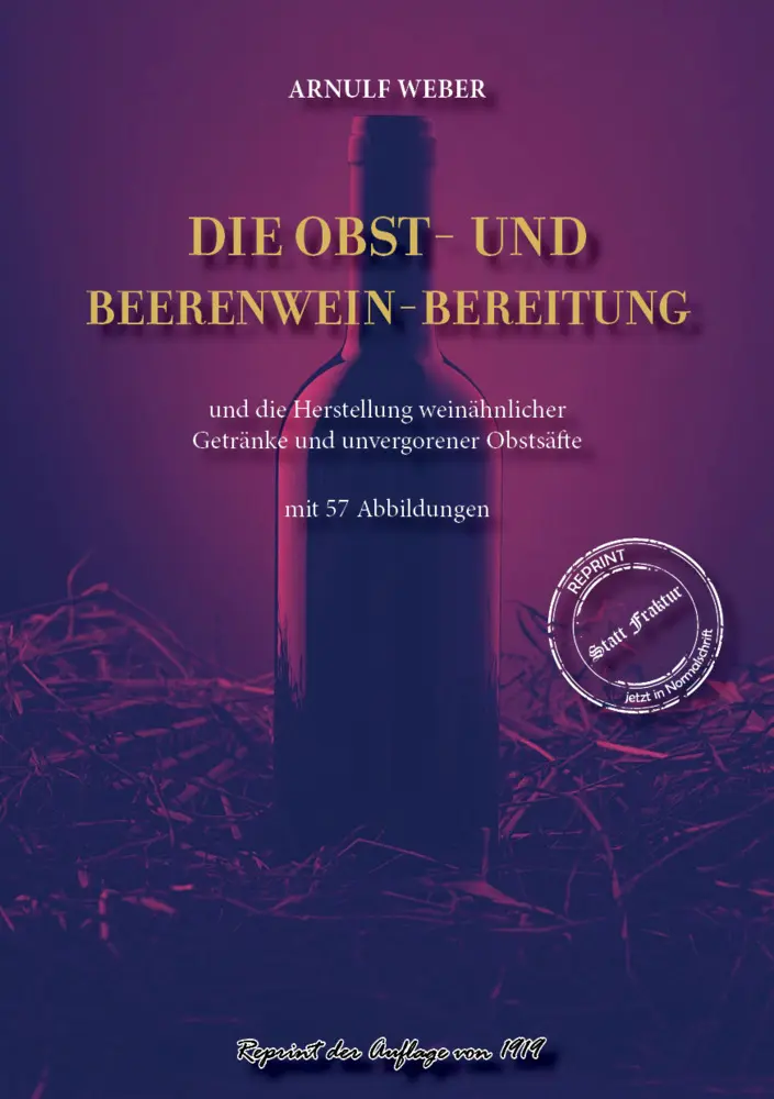 Cover: 9783989793330 | Die Obst- und Beerenwein-Bereitung | Arnulf Weber | Taschenbuch