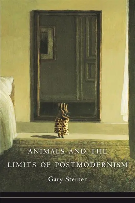 Cover: 9780231153430 | Steiner, G: Animals and the Limits of Postmodernism | Gary Steiner