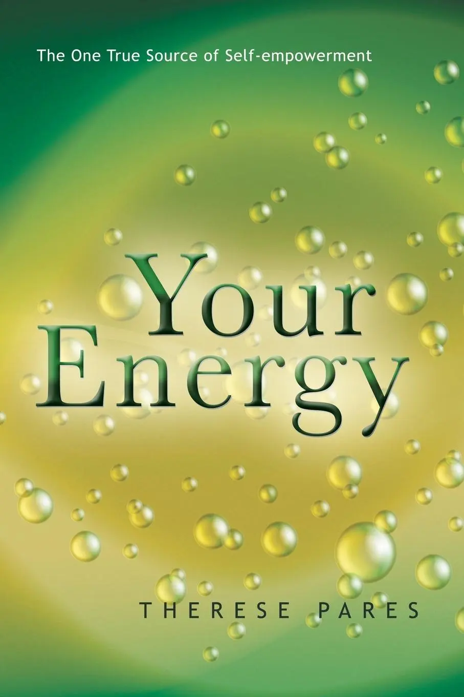Cover: 9781452513430 | Your Energy | The True Source of Self-Empowerment | Therese Pares