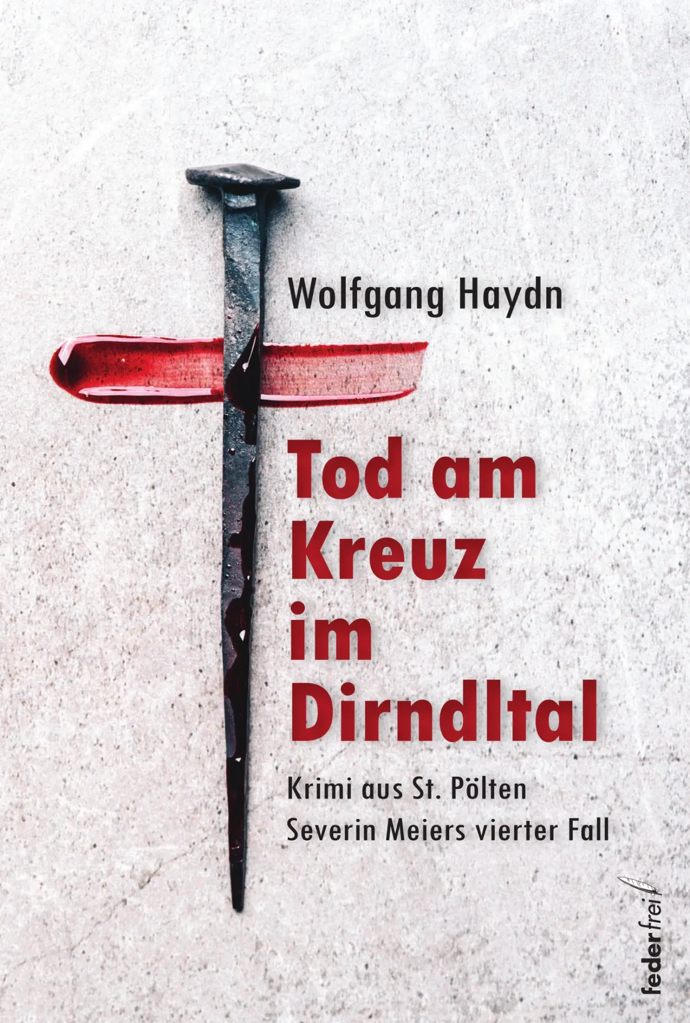 Cover: 9783990743430 | Tod am Kreuz im Dirndltal | Wolfgang Haydn | Taschenbuch | 230 S.