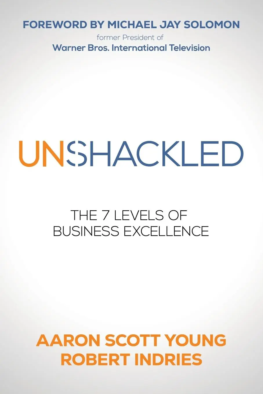 Cover: 9781636983530 | Unshackled | The 7 Levels of Business Excellence | Young (u. a.)