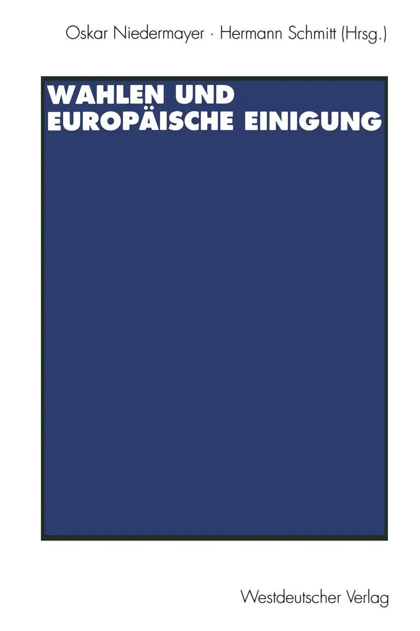 Wahlen und Europäische Einigung (German Edition)