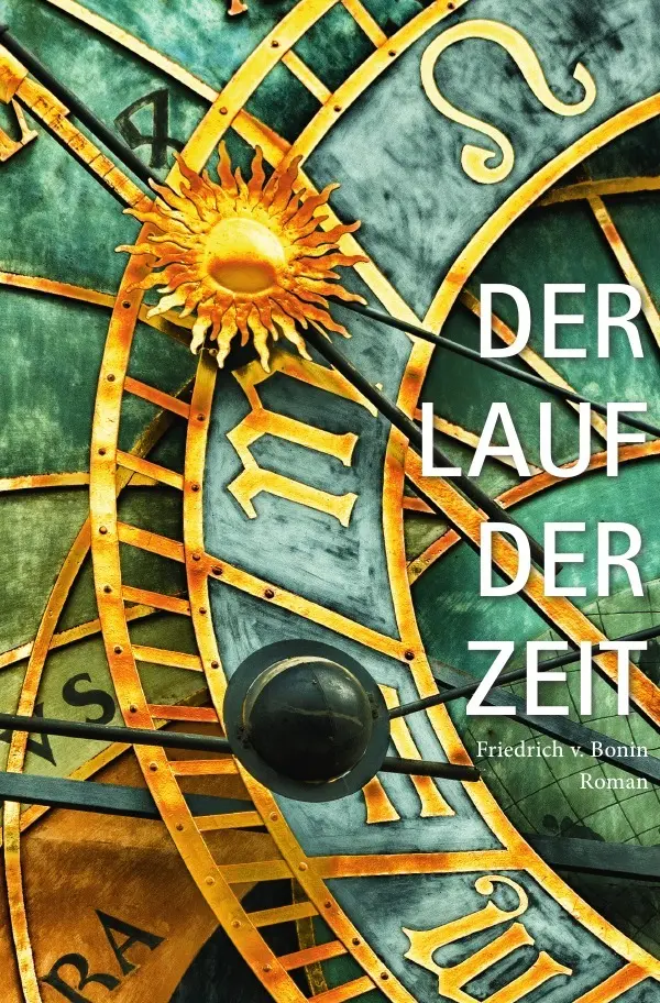 Cover: 9783746743530 | Der Lauf der Zeit | Friedrich von Bonin | Taschenbuch | 312 S. | 2018