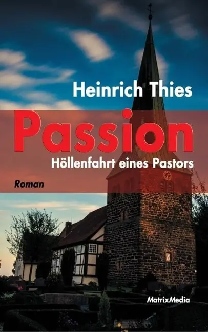 Cover: 9783932313530 | Passion | Höllenfahrt eines Pastors | Heinrich Thies | Buch | 390 S.