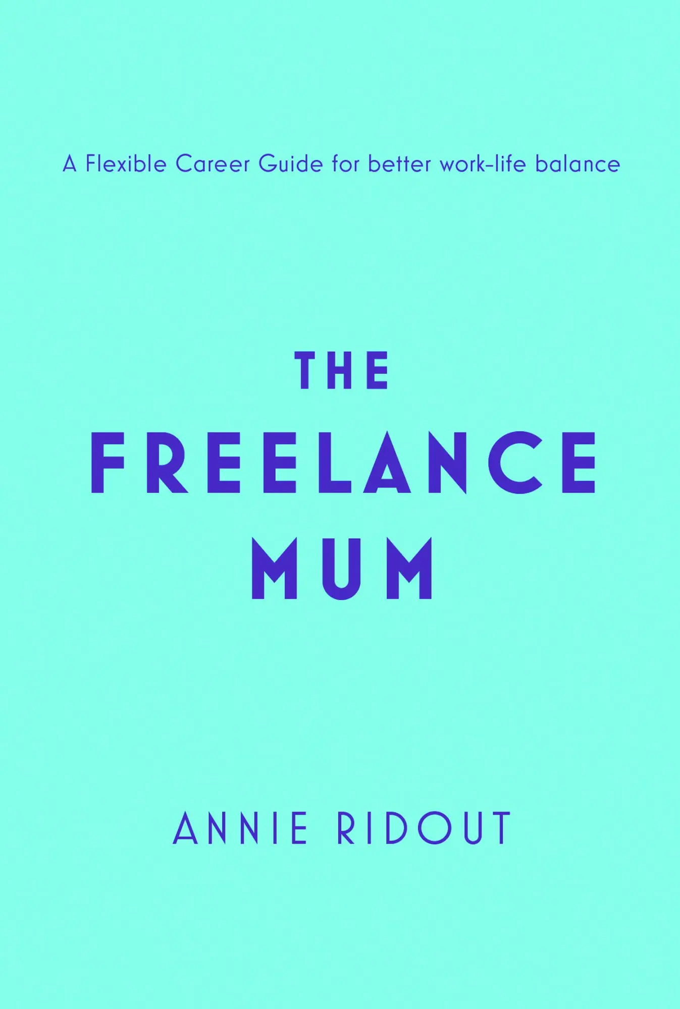 Cover: 9780008313630 | The Freelance Mum | Annie Ridout | Taschenbuch | Englisch | 2019