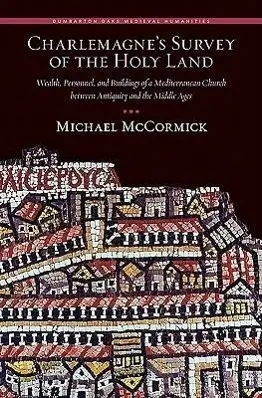 Cover: 9780884023630 | Mccormick, M: Charlemagne′s Survey of the Holy Land - | Buch