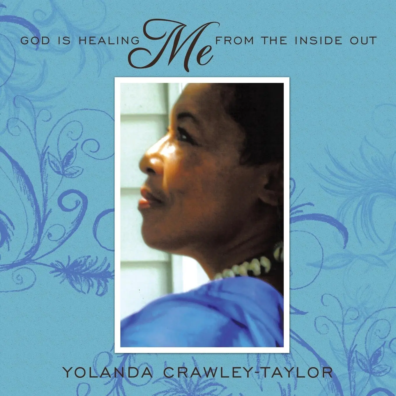 Cover: 9781452043630 | God Is Healing Me from the Inside Out | Yolanda Crawley-Taylor | Buch