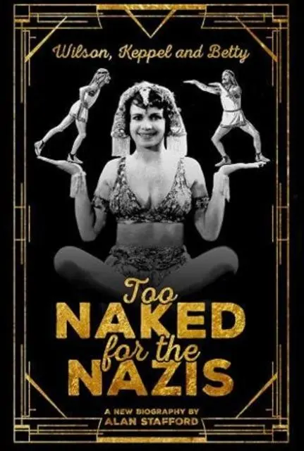 Cover: 9781781963630 | Wilson, Keppel and Betty - Too Naked for the Nazis | Alan Stafford
