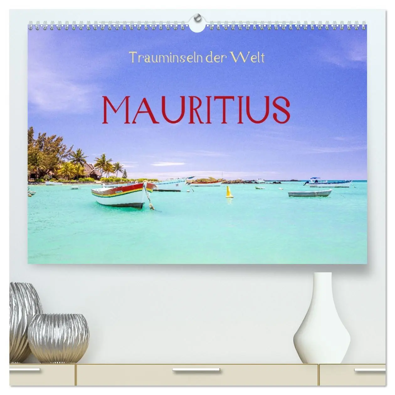 Cover: 9783457413630 | Trauminseln der Welt - Mauritius (hochwertiger Premium Wandkalender...