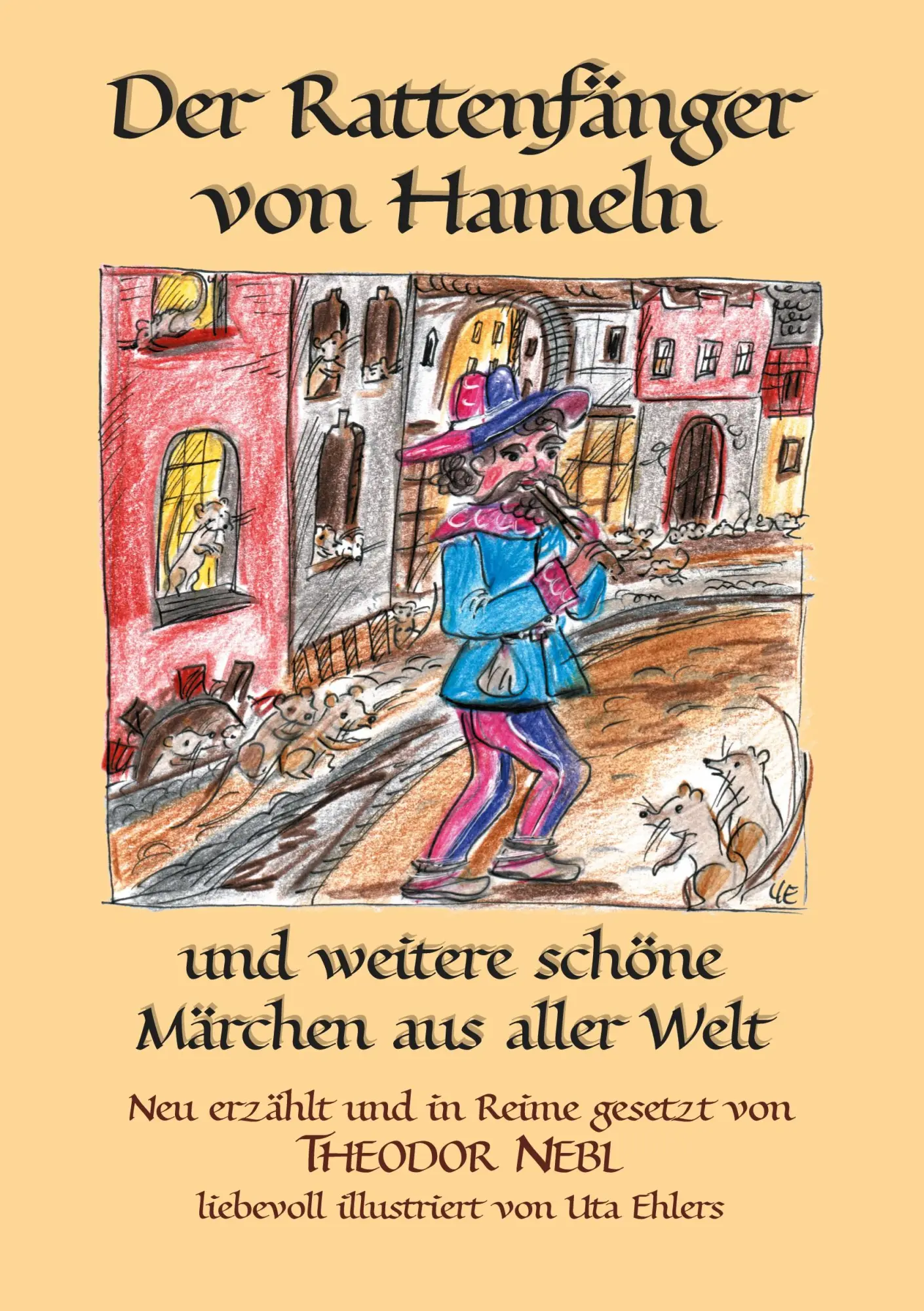 Der Rattenfänger von Hameln: und weitere schöne Märchen aus aller Welt