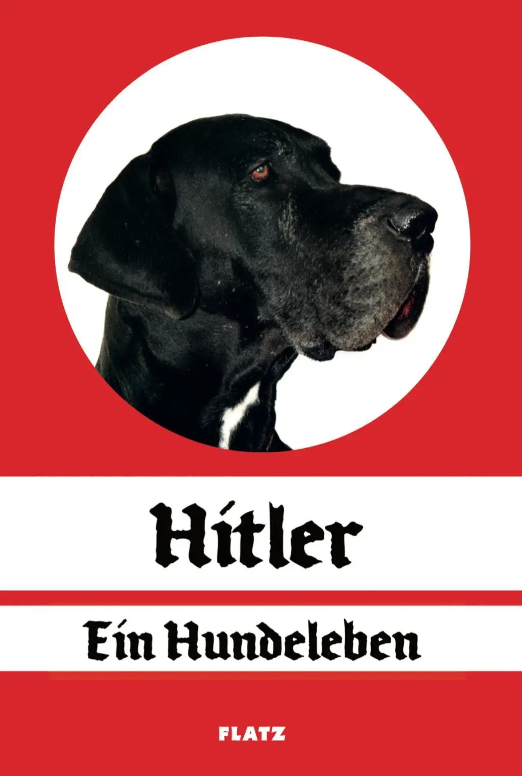 Cover: 9783947563630 | FLATZ - Hitler. Ein Hundeleben | Dt/engl | Wolfgang Flatz | Buch