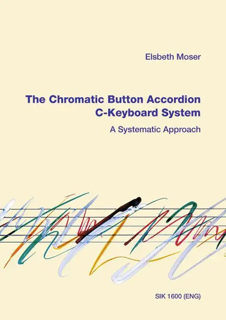 Cover: 9790003043630 | The Chromatic Button Accordion | C-Keyboard System. Akkordeon. | Moser