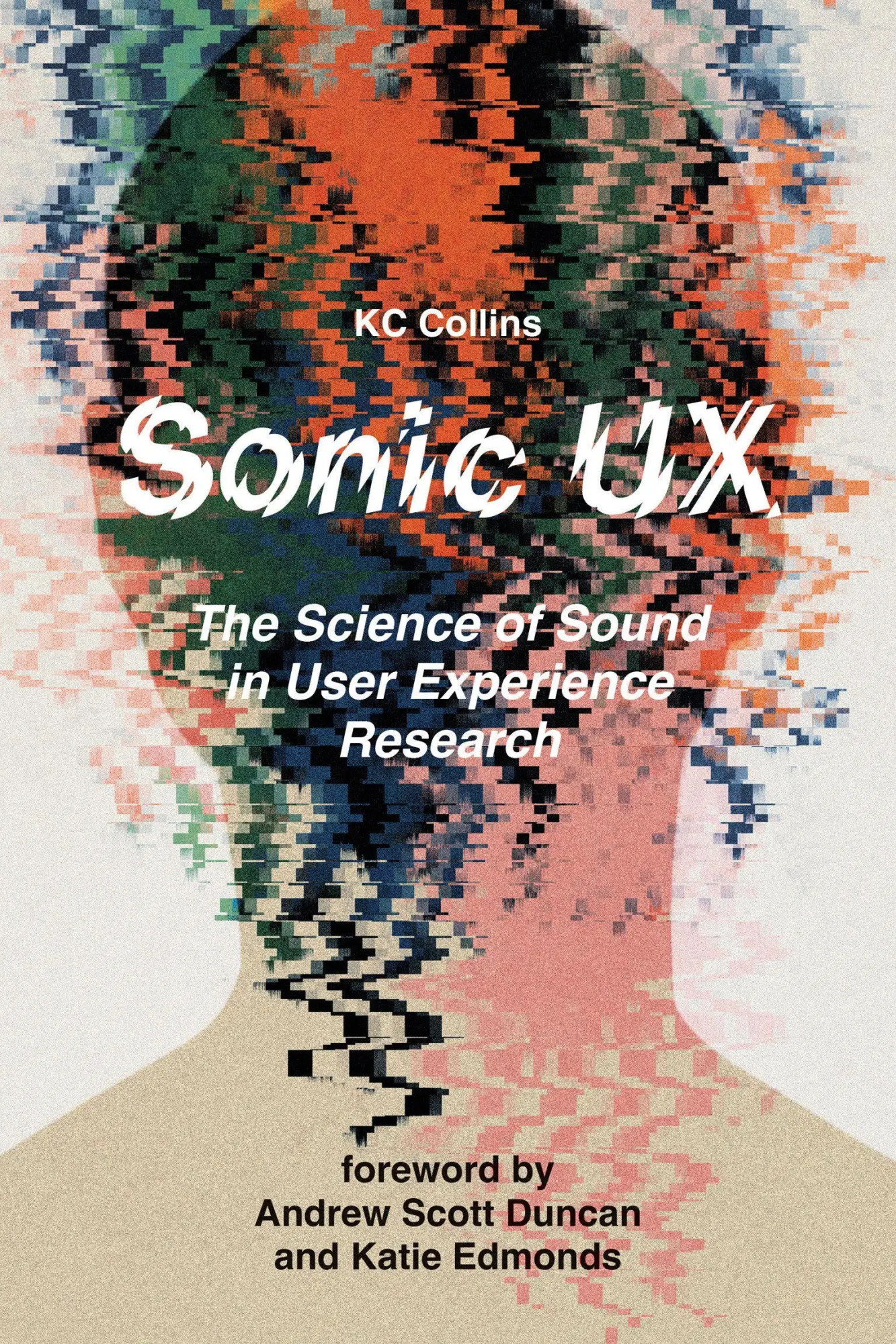 Cover: 9780262053730 | Sonic UX | The Science of Sound in User Experience Research | Collins