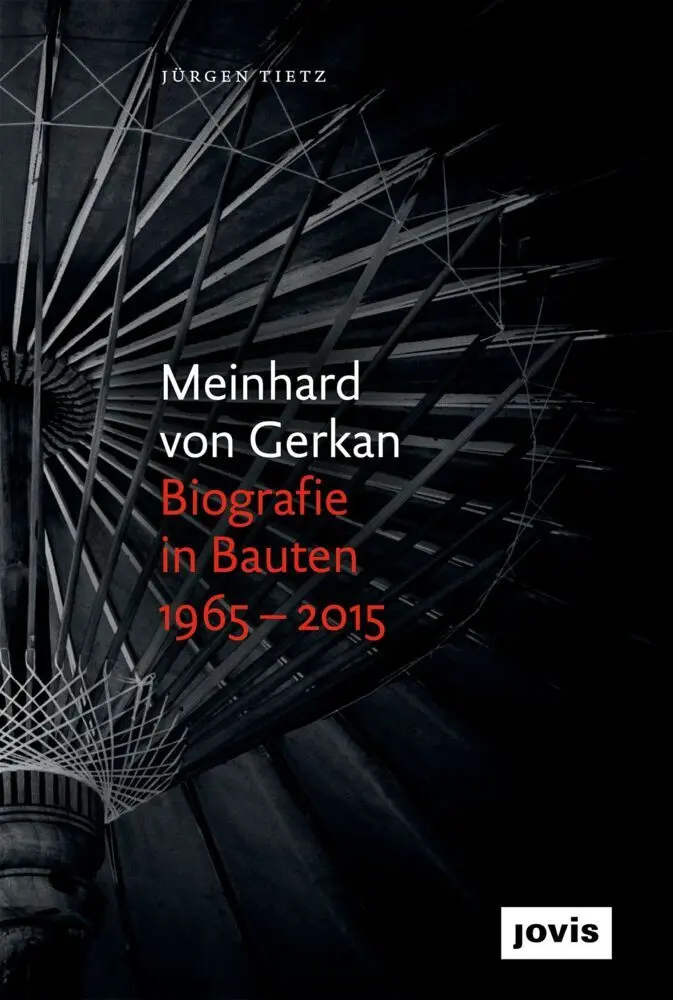 Cover: 9783868593730 | Meinhard von Gerkan - Biografie in Bauten 1965-2015 | Jürgen Tietz