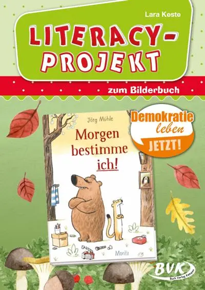 Cover: 9783965203730 | Morgen bestimme ich!. Literacy-Projekt zum Bilderbuch | Lara Keste