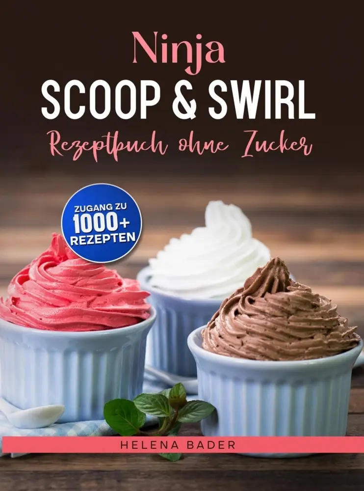 Cover: 9789403893730 | Ninja Scoop &amp; Swirl Rezeptbuch ohne Zucker | Helena Bader | Buch