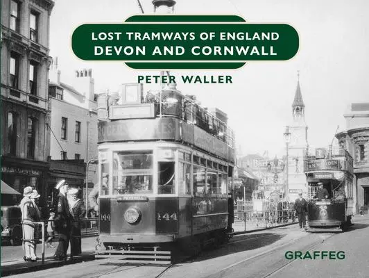 Cover: 9781802583830 | Lost Tramways of England: Devon and Cornwall | Peter Waller | Buch