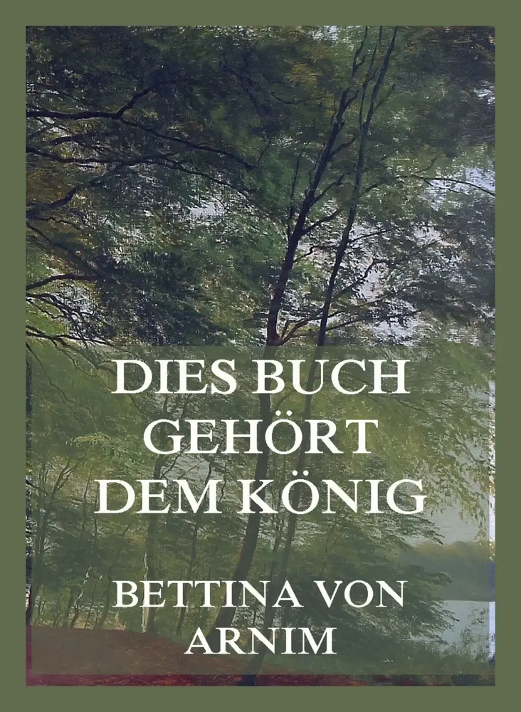 Cover: 9783988683830 | Dies Buch gehört dem König | Bettina von Arnim | Taschenbuch | 262 S.