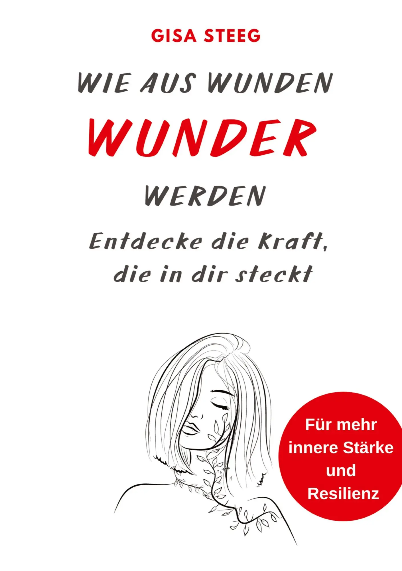 Cover: 9783384053930 | Wie aus Wunden Wunder werden | Gisa Steeg | Buch | 232 S. | Deutsch