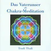 Cover: 9783952243930 | Das Vaterunser als Chakra-Meditation. CD | Trudi Thali | Audio-CD