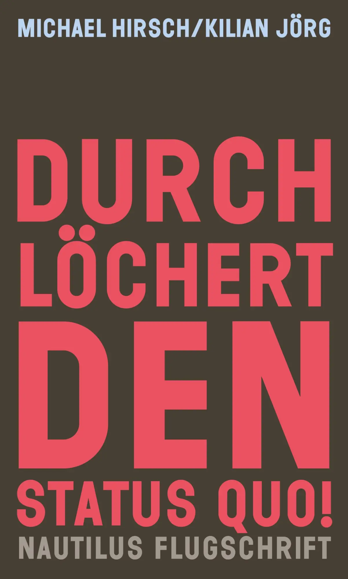 Cover: 9783960543930 | Durchlöchert den Status quo! | Michael Hirsch (u. a.) | Taschenbuch