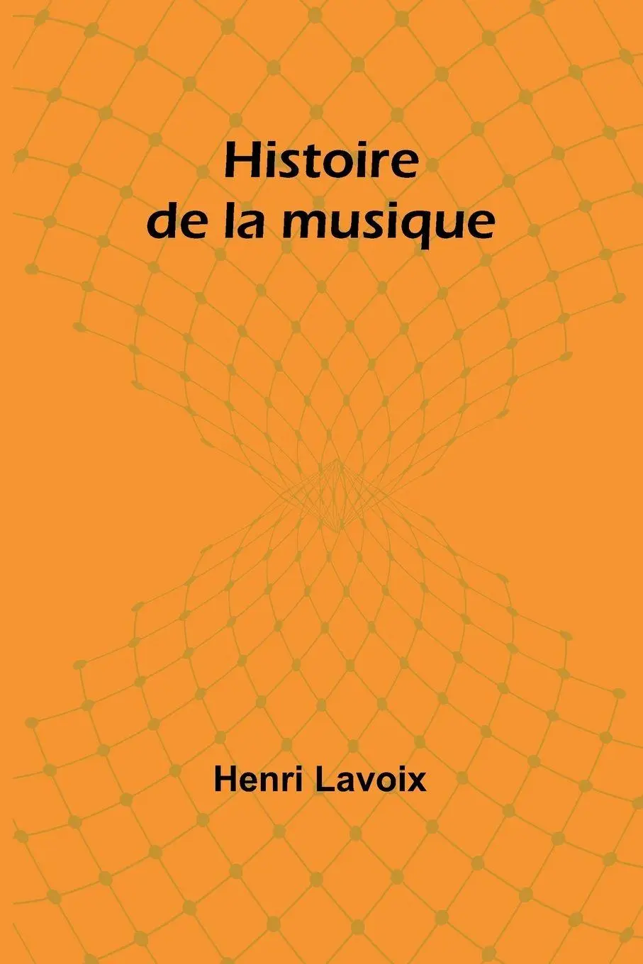 Cover: 9789357963930 | Histoire de la musique | Henri Lavoix | Taschenbuch | Französisch