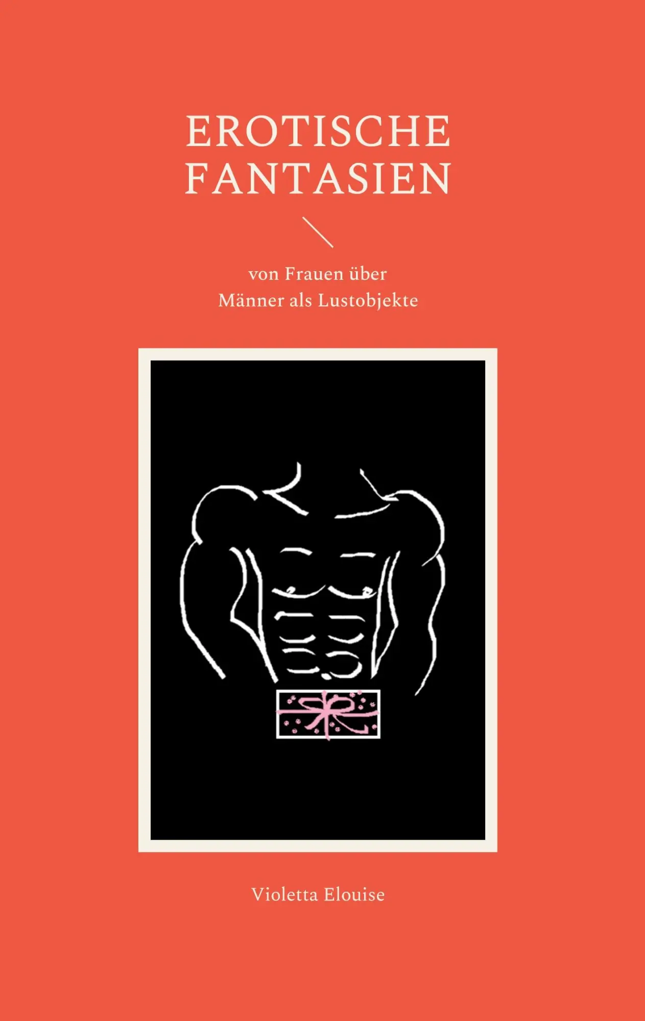 Cover: 9783754374030 | Erotische Fantasien | von Frauen über Männer als Lustobjekte | Elouise
