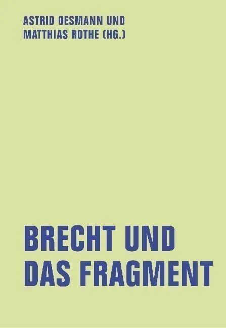 Cover: 9783957324030 | Brecht und das Fragment | Astrid Oesmann (u. a.) | Taschenbuch | 2020