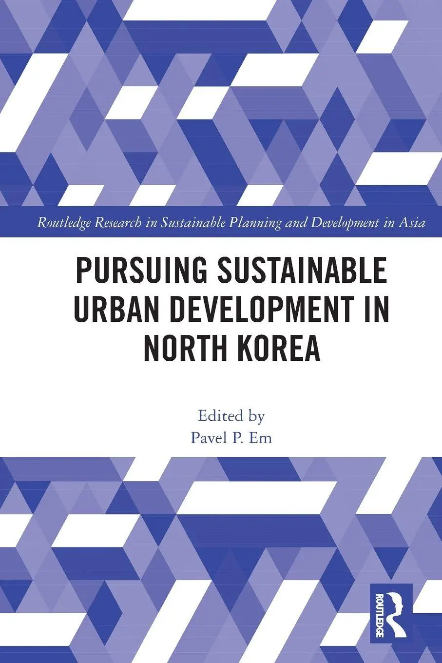 Cover: 9781032444130 | Pursuing Sustainable Urban Development in North Korea | Pavel P. Em