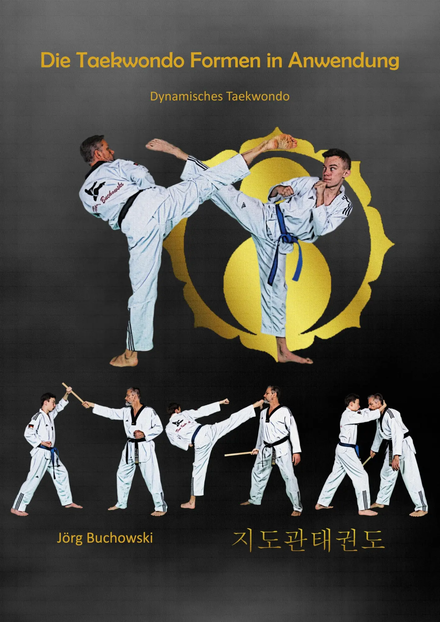 Cover: 9783000704130 | Die Taekwondo Formen in Anwendung | Dynamisches Taekwondo | Buchowski