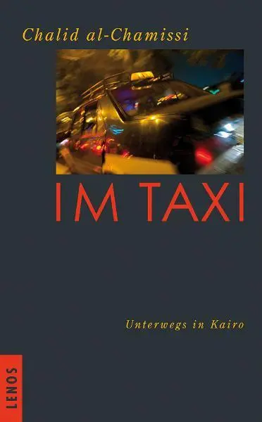 Cover: 9783857874130 | Im Taxi | Unterwegs in Kairo | Chalid al-Chamissi | Buch | Gebunden