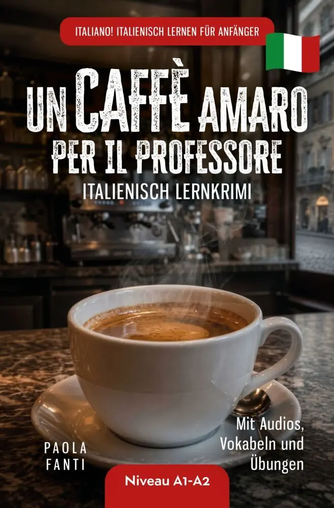 Cover: 9783911844130 | Italiano! Italienisch lernen für Anfänger Lernkrimi Italienisch...