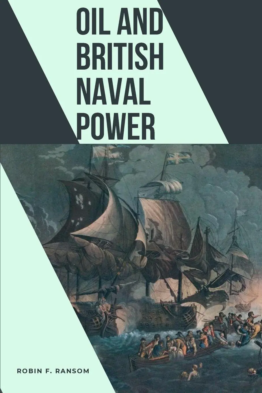 Cover: 9789552494130 | Oil and British Naval Power | Robin F. Ransom | Taschenbuch | Englisch