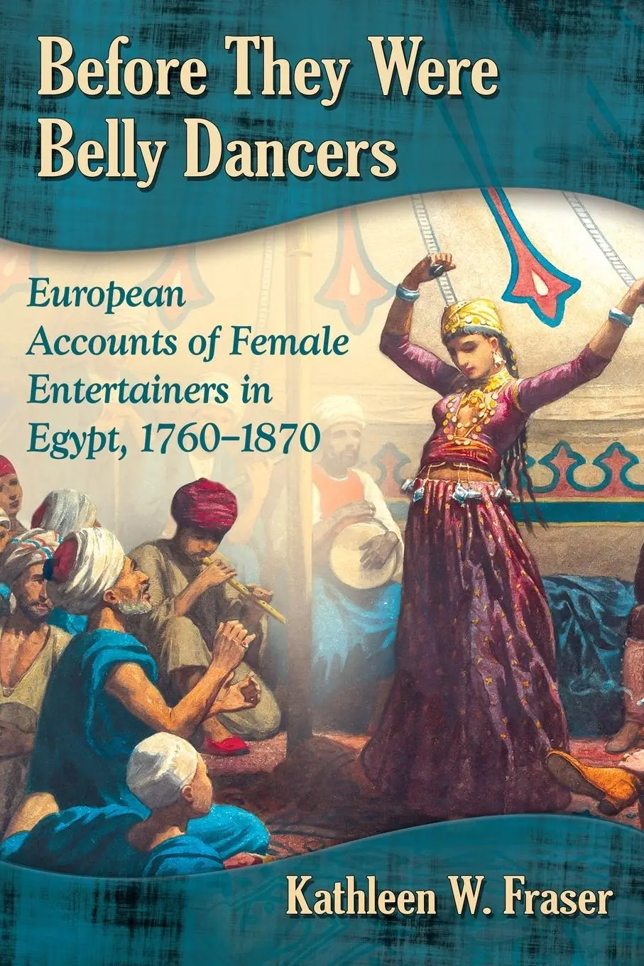 Cover: 9780786494330 | Before They Were Belly Dancers | Kathleen W. Fraser | Taschenbuch