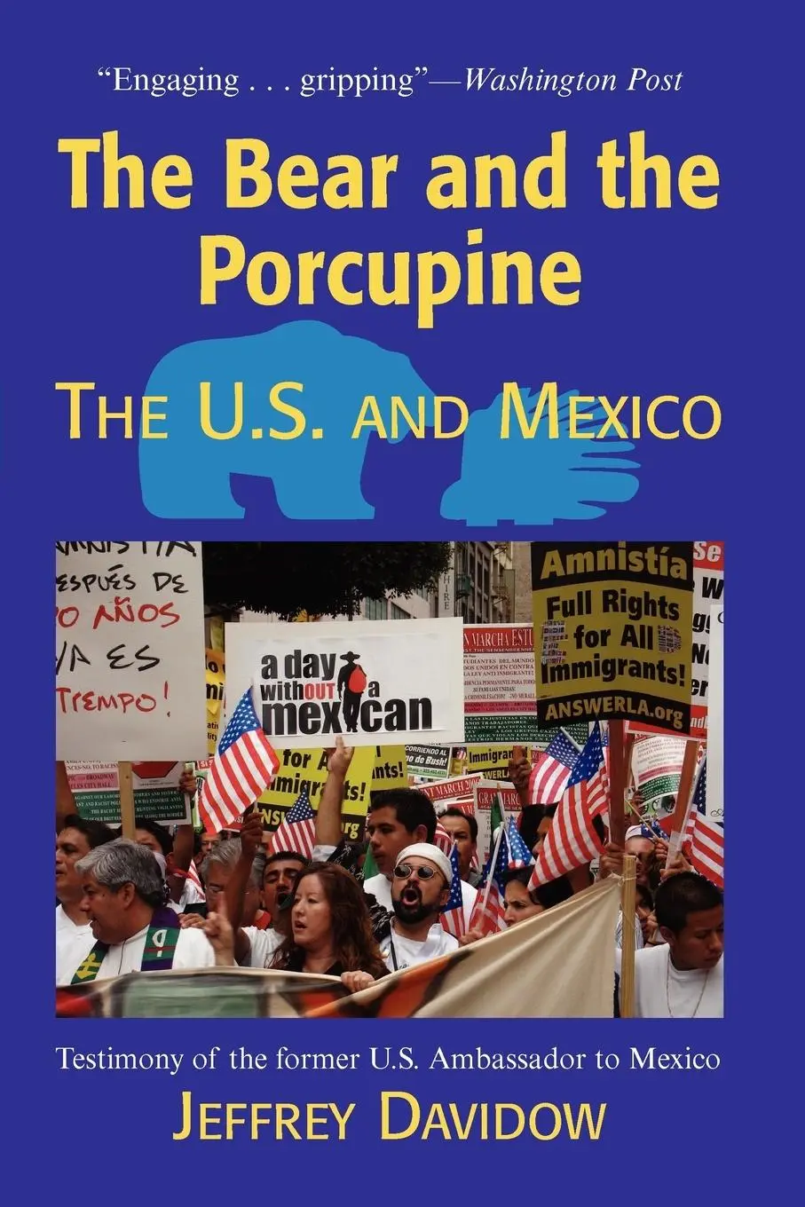 Cover: 9781558764330 | The Bear and the Porcupine | The U.S. and Mexico | Jeffrey Davidow