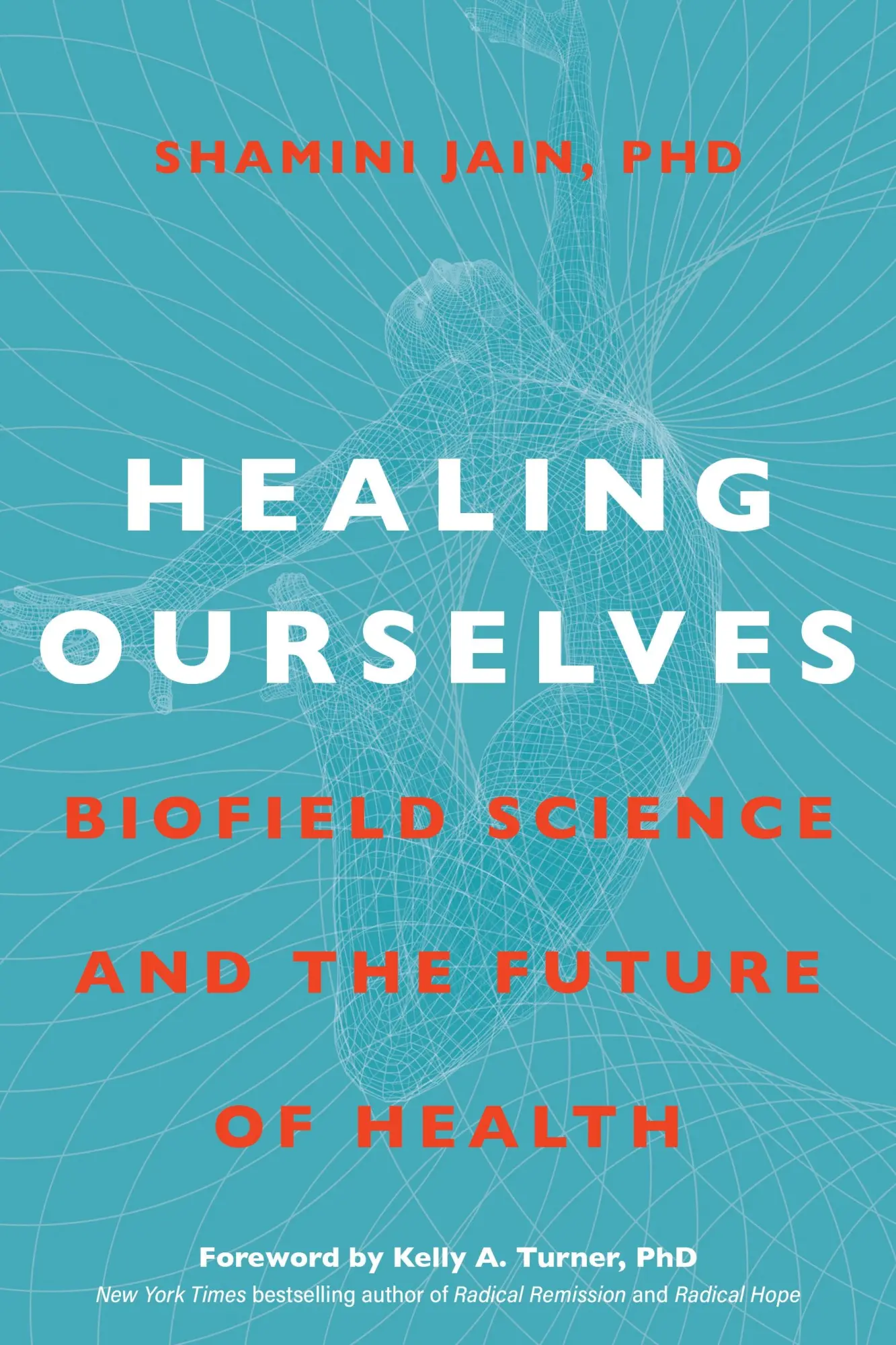 Cover: 9781683644330 | Healing Ourselves | Biofield Science and the Future of Health | Jain