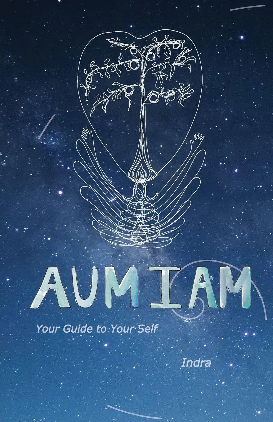 Cover: 9782960434330 | AUM I AM | Your Guide to Your Self | Indra | Taschenbuch | Englisch