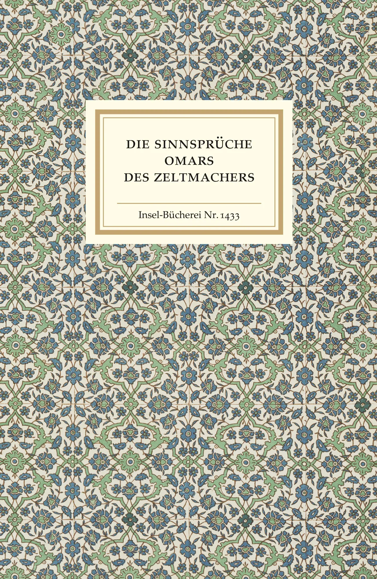 Cover: 9783458194330 | Die Sinnsprüche Omars des Zeltmachers | Buch | Insel-Bücherei | 60 S.