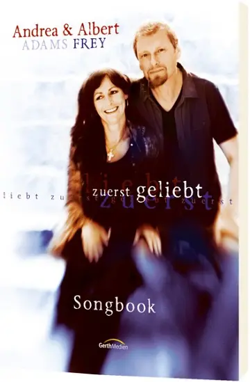 Cover: 9783896154330 | Zuerst geliebt - Songbook | Andrea Adams-Frey Albert Frey | Buch
