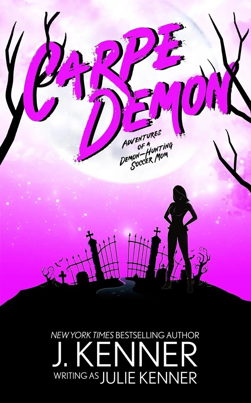 Cover: 9780988684430 | Carpe Demon | Adventures of a Demon-Hunting Soccer Mom | Julie Kenner