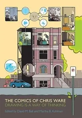 Cover: 9781604734430 | The Comics of Chris Ware – Drawing Is a Way of Thinking | Ball (u. a.)