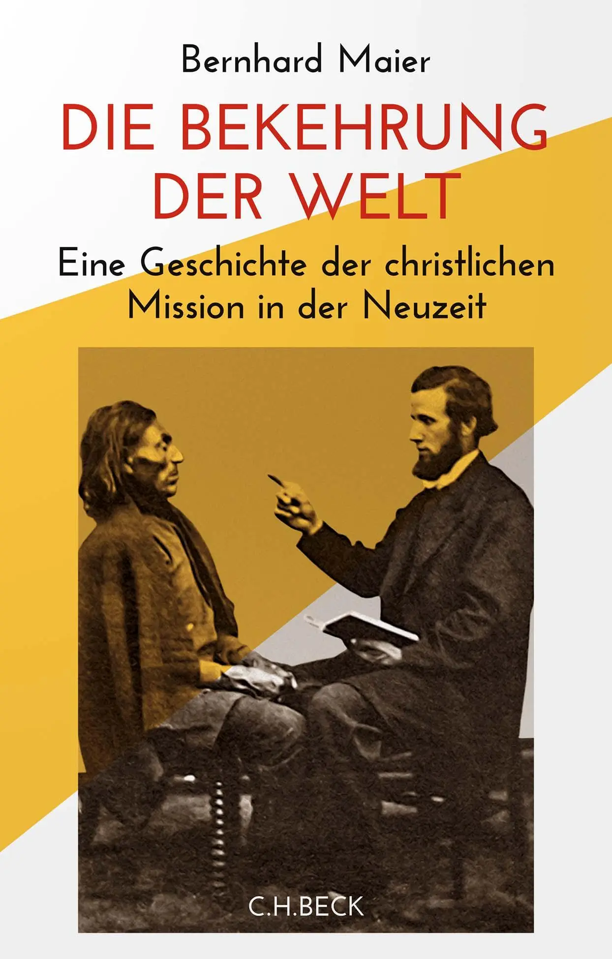 Cover: 9783406774430 | Die Bekehrung der Welt | Bernhard Maier | Buch | 448 S. | Deutsch