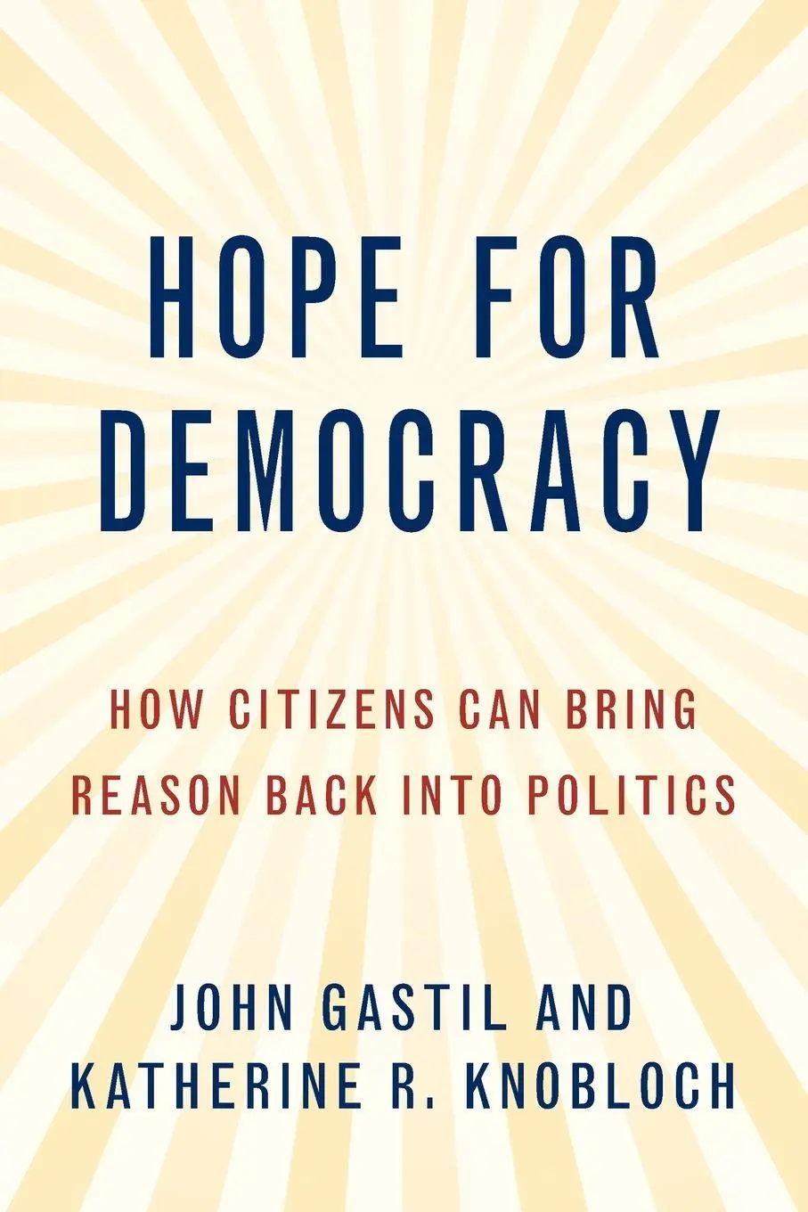 Cover: 9780190084530 | Hope for Democracy | How Citizens Can Bring Reason Back into Politics