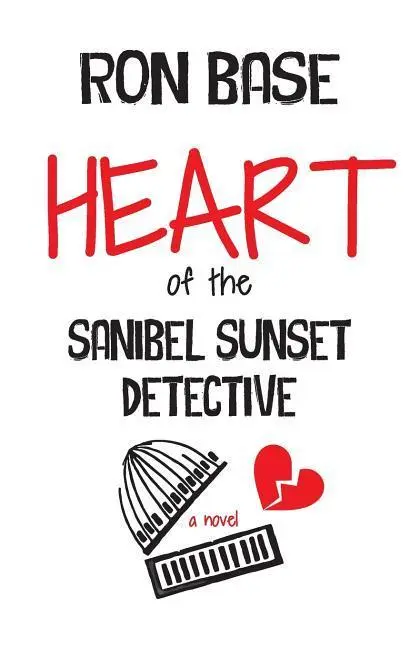 Cover: 9780994064530 | Heart of the Sanibel Sunset Detective | Ron Base | Taschenbuch | 2016