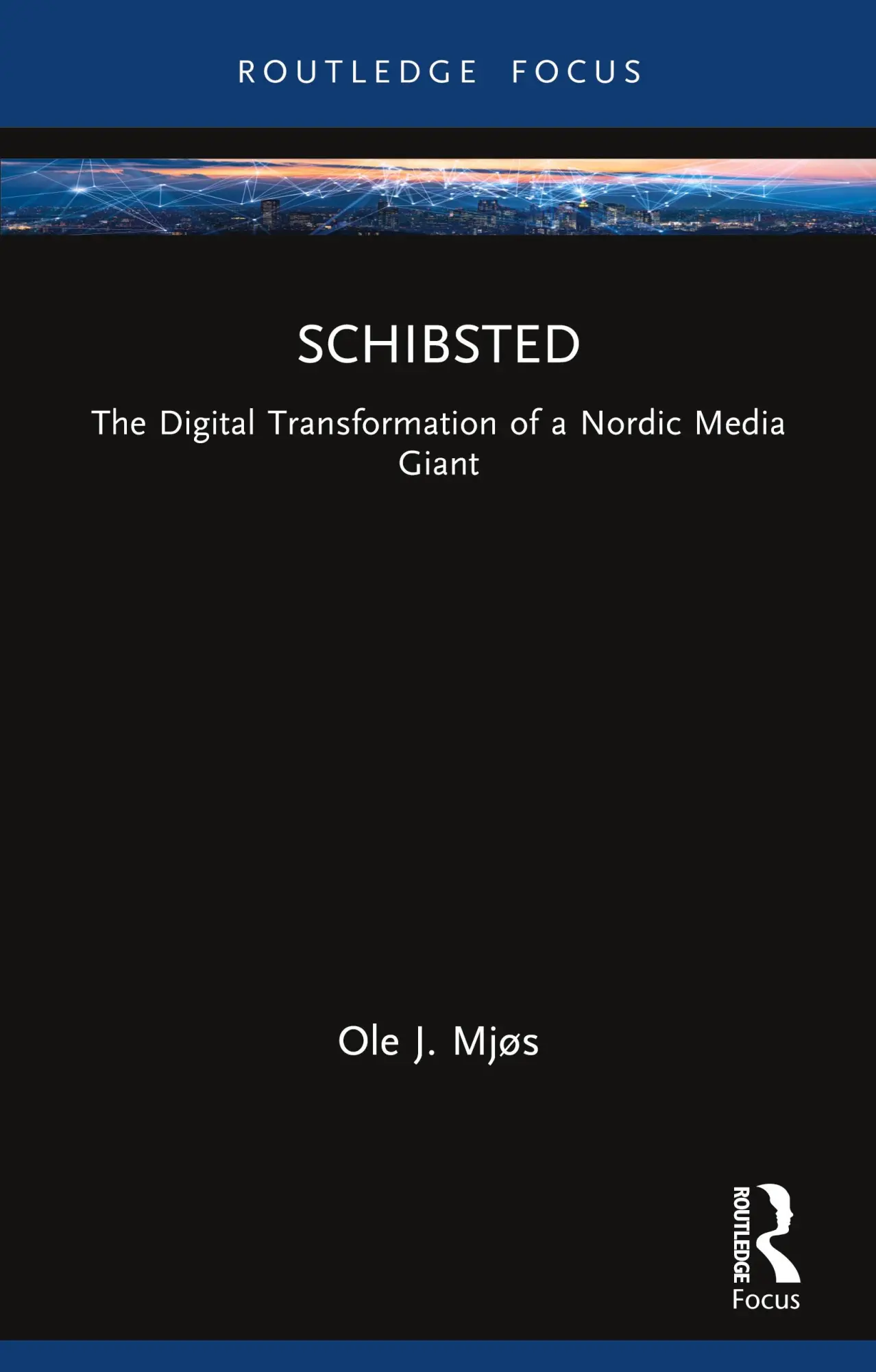 Cover: 9781032574530 | Schibsted | The Digital Transformation of a Nordic Media Giant | Mjøs
