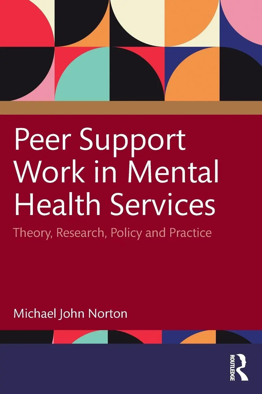 Cover: 9781032714530 | Peer Support Work in Mental Health Services | Michael John Norton