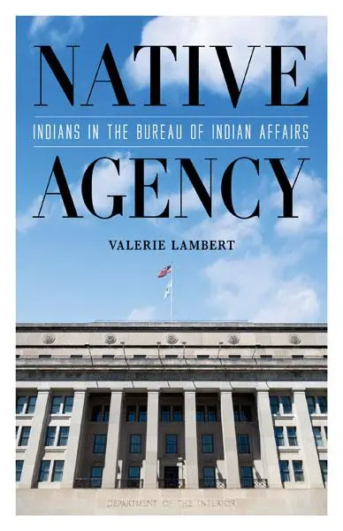 Cover: 9781517914530 | Lambert, V: Native Agency | Indians in the Bureau of Indian Affairs