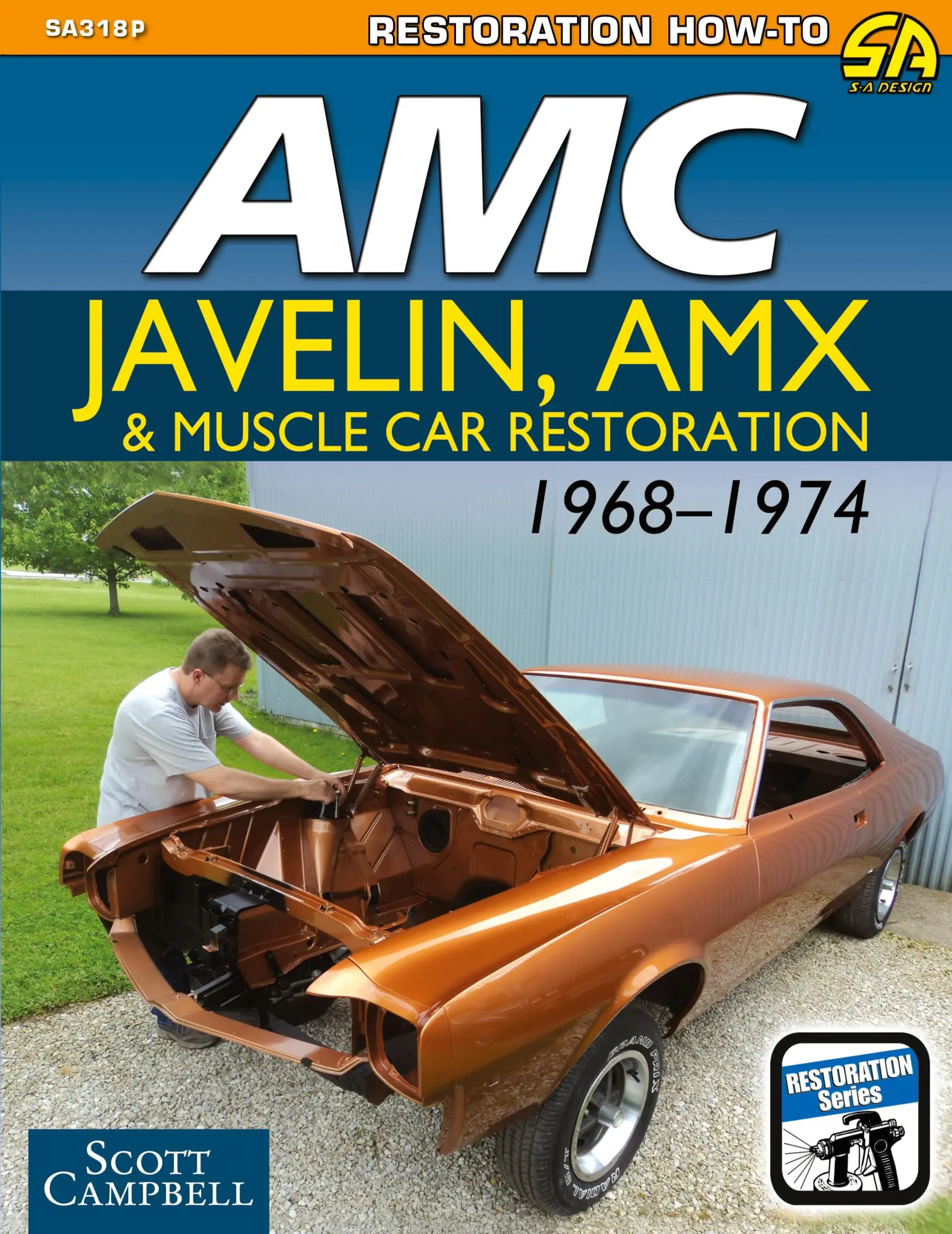 Cover: 9781613254530 | AMC Javelin, AMX and Muscle Car Restoration 1968-1974 | Scott Campbell