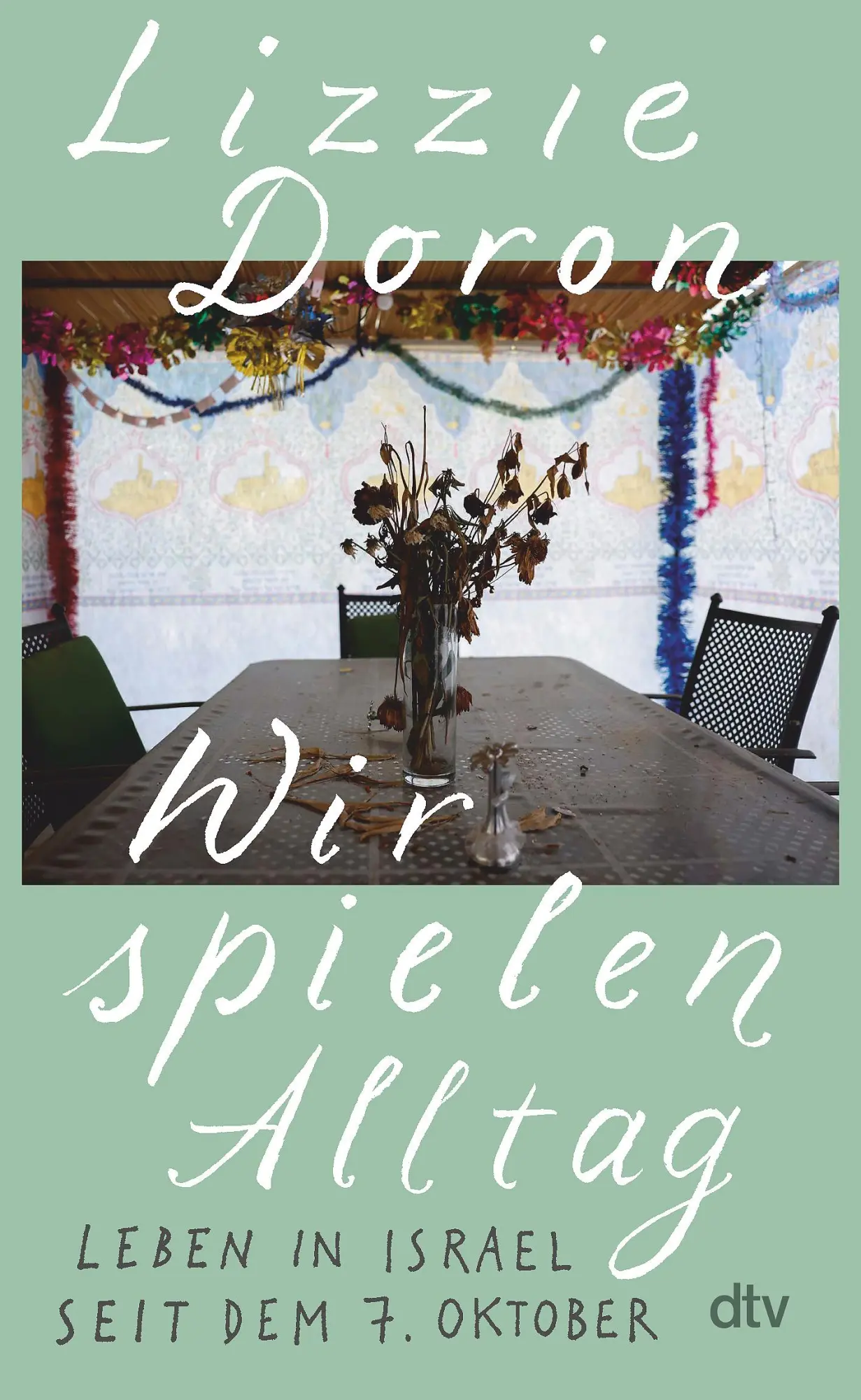 Cover: 9783423284530 | Wir spielen Alltag | Leben in Israel seit dem 7. Oktober | Doron