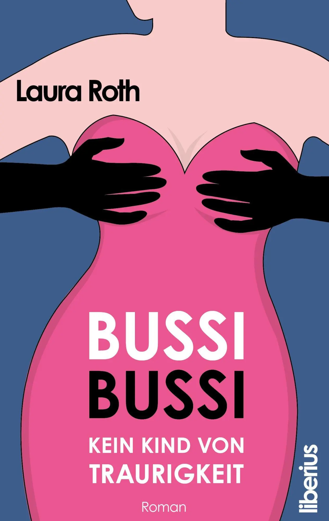 Cover: 9783690284530 | Bussi Bussi - Kein Kind von Traurigkeit | Laura Roth | Taschenbuch